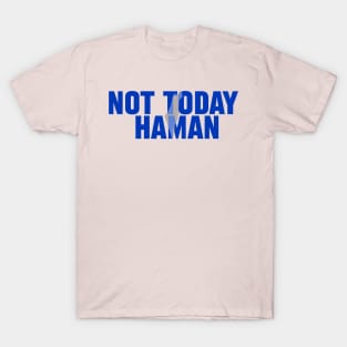 Purim Shirt - Not Today Haman Costume T-Shirt